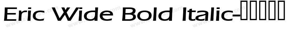 Eric Wide Bold Italic字体转换